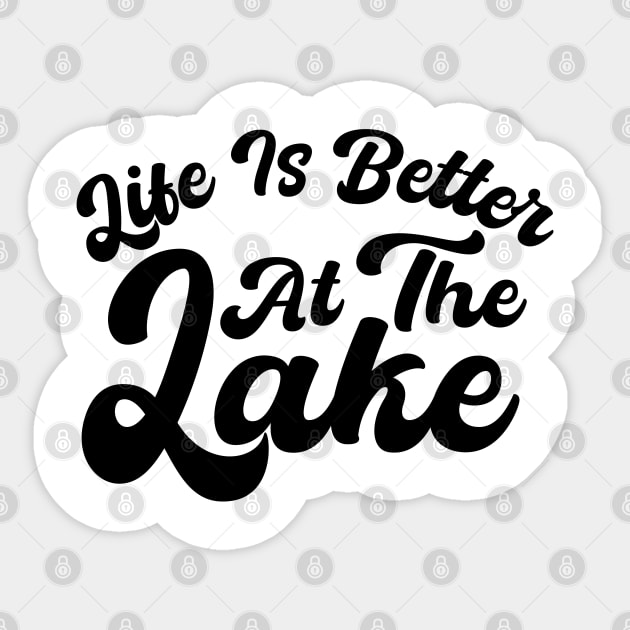 Life Is Better At The Lake Sticker by mdr design